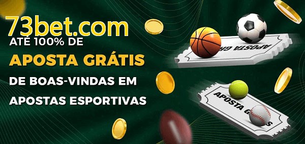 73bet.combet Ate 100% de Aposta Gratis